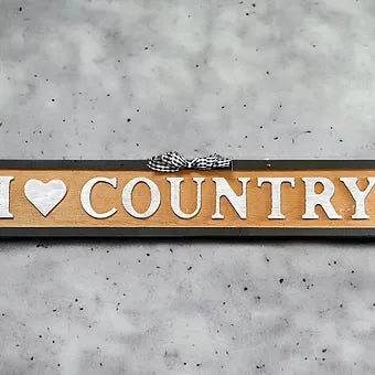 I 🖤 Country Sign
